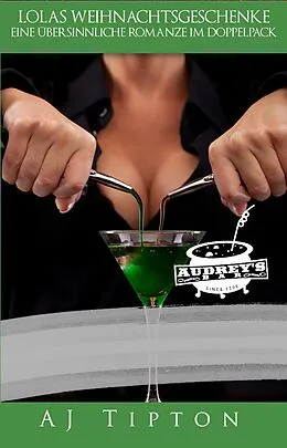 E-Book (epub) Lolas Weihnachtsgeschenke: Eine Übersinnliche Romanze Im Doppelpack von Aj Tipton