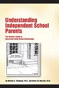 E-Book (epub) Understanding Independent School Parents: The Teacher's Guide to Successful Family-School Relationships von Michael G. Thompson, Alison Fox Mazzola