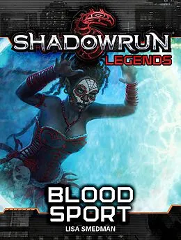 E-Book (epub) Shadowrun Legends: Blood Sport von Lisa Smedman