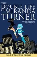 E-Book (pdf) THE DOUBLE LIFE OF MIRANDA TURNER VOL. 1: If You Have Ghosts #152 von S. Jamie Rich