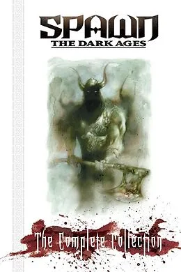 E-Book (pdf) Spawn The Dark Ages: The Complete Collection von Brian Holguin, Steve Niles