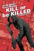 Livre Relié Kill or Be Killed Deluxe Edition de Ed Brubaker