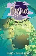 E-Book (pdf) Moonstruck Vol. 3: Troubled Waters von Grace Ellis, Shae Beagle