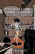 Couverture cartonnée It's Lonely at the Centre of the Earth de Zoe Thorogood