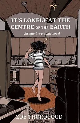 PDF It's Lonely At The Centre Of The Earth von Zoe Thorogood