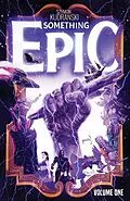 E-Book (pdf) Something Epic Vol. 1 von Szymon Kudranski