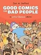 Livre Relié Good Comics for Bad People: An Extra Fabulous Collection de Zach M. Stafford