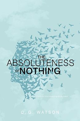 E-Book (epub) Absoluteness of Nothing von C. G. Watson