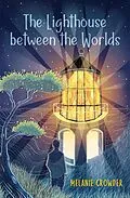 E-Book (epub) Lighthouse between the Worlds von Melanie Crowder