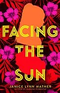E-Book (epub) Facing the Sun von Janice Lynn Mather