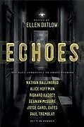 Kartonierter Einband Echoes von Ellen Datlow, Terry Dowling, Brian Evenson