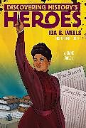 Livre Relié Ida B. Wells: Discovering History's Heroes de Diane Bailey