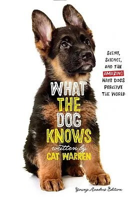 E-Book (epub) What the Dog Knows Young Readers Edition von Cat Warren
