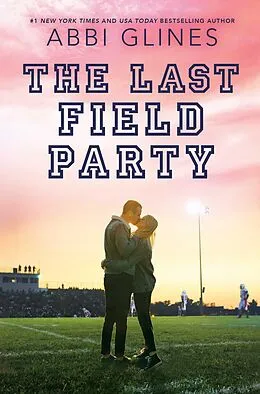 E-Book (epub) The Last Field Party von Abbi Glines