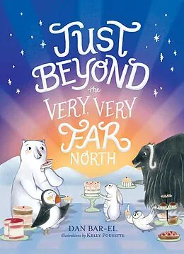 E-Book (epub) Just Beyond the Very, Very Far North von Dan Bar-el