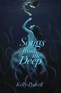 E-Book (epub) Songs from the Deep von Kelly Powell