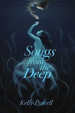 E-Book (epub) Songs from the Deep von Kelly Powell
