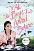 Kartonierter Einband To All the Boys I've Loved Before. Media Tie-In von Jenny Han