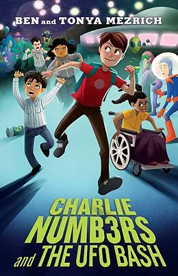 E-Book (epub) Charlie Numbers and the UFO Bash von Ben Mezrich, Tonya Mezrich