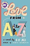 Couverture cartonnée Love from A to Z de S. K. Ali