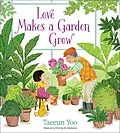 E-Book (epub) Love Makes a Garden Grow von Taeeun Yoo