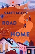 E-Book (epub) Santiago's Road Home von Alexandra Diaz