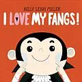 E-Book (epub) I Love My Fangs! von Kelly Leigh Miller