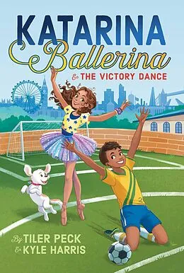 E-Book (epub) Katarina Ballerina & the Victory Dance von Tiler Peck, Kyle Harris