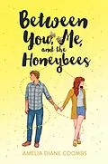 E-Book (epub) Between You, Me, and the Honeybees von Amelia Diane Coombs