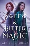Livre Relié Sweet & Bitter Magic de Adrienne Tooley