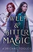 Couverture cartonnée Sweet & Bitter Magic de Adrienne Tooley