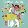 E-Book (epub) Jazz for Lunch! von Jarrett Dapier