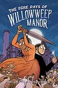 E-Book (epub) The Dire Days of Willowweep Manor von Shaenon K. Garrity