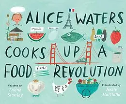 E-Book (epub) Alice Waters Cooks Up a Food Revolution von Diane Stanley