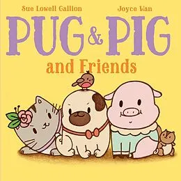 E-Book (epub) Pug & Pig and Friends von Sue Lowell Gallion