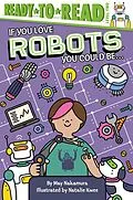 E-Book (epub) If You Love Robots, You Could Be... von May Nakamura