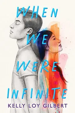 E-Book (epub) When We Were Infinite von Kelly Loy Gilbert
