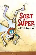 E-Book (epub) Sort of Super von Eric Gapstur