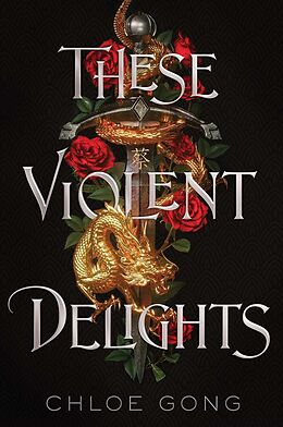 Couverture cartonnée These Violent Delights de Chloe Gong