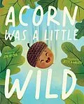 E-Book (epub) Acorn Was a Little Wild von Jen Arena
