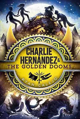 E-Book (epub) Charlie Hernández & the Golden Dooms von Ryan Calejo