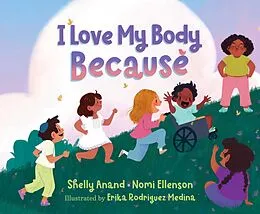 E-Book (epub) I Love My Body Because von Shelly Anand, Nomi Ellenson