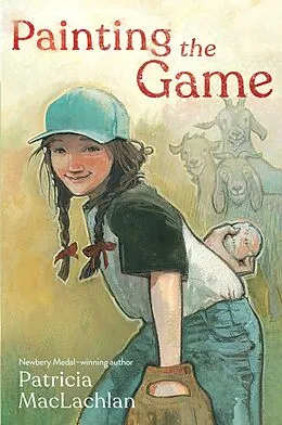 E-Book (epub) Painting the Game von Patricia MacLachlan