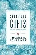 Kartonierter Einband Spiritual Gifts von Thomas R Schreiner