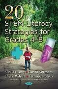 Kartonierter Einband 20 STEM Literacy Strategies for Grades 4-8 von Suhua Huang, Cheryl Wilson, Tommye Houston