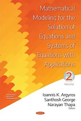 E-Book (pdf) Mathematical Modeling for the Solution of Equations and Systems of Equations with Applications. Volume II von Ioannis K. Argyros