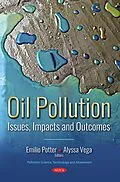 E-Book (pdf) Oil Pollution: Issues, Impacts and Outcomes von 
