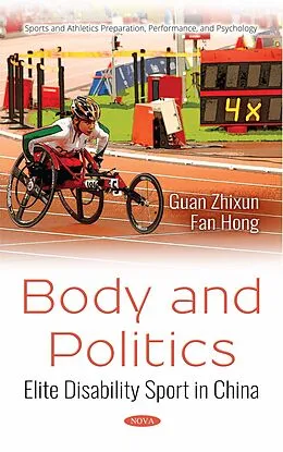 E-Book (pdf) Body and Politics: Elite Disability Sport in China von Guan Zhixun