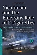 E-Book (pdf) Nicotinism and the Emerging Role of E-Cigarettes (With Special Reference to Adolescents). Volume 1: Concepts, Mechanisms, and Clinical Management von Sushil Sharma
