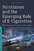 PDF Nicotinism and the Emerging Role of E-Cigarettes (With Special Reference to Adolescents). Volume 4: Disease-Specific Personalized Theranostics of Nicotinism von Sushil K. Sharma